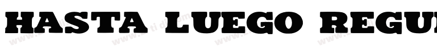 HASTA LUEGO REGULAR字体转换